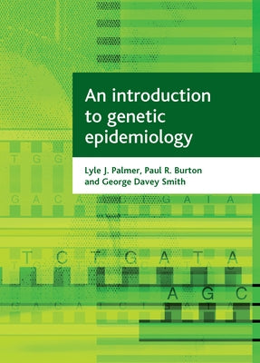 An Introduction to Genetic Epidemiology Paperback Policy Press