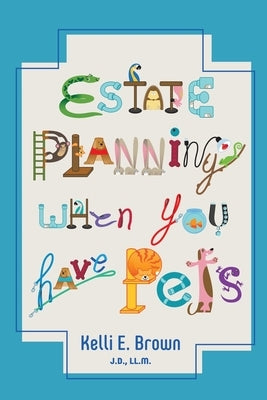 Estate Planning When You Have Pets Paperback October Day Publishing, LLC