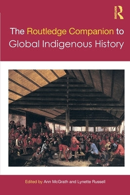 The Routledge Companion to Global Indigenous History Paperback Routledge