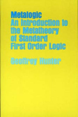 Metalogic: An Introduction to the Metatheory of Standard First Order Logic Paperback University of California Press