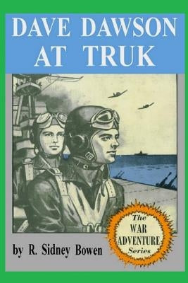 Dave Dawson at Truk Paperback Createspace Independent Publishing Platform