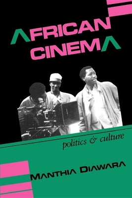African Cinema: Politics & Culture Paperback Indiana University Press (Ips)