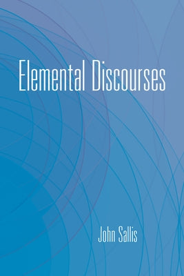 Elemental Discourses Paperback Indiana University Press (Ips)