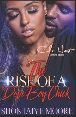 The Rise Of A Dope Boy Chick: An Urban Fiction Novel Paperback Independently Published