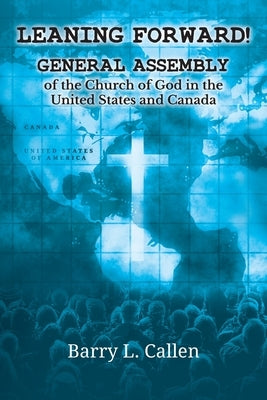 Leaning Forward!: General Assembly of the Church of God in the United States and Canada Paperback Emeth Press