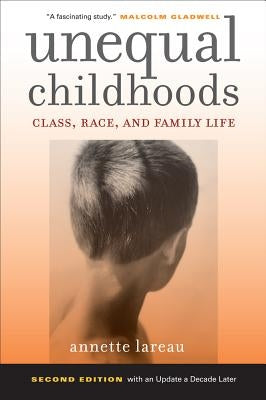Unequal Childhoods: Class, Race, and Family Life Paperback University of California Press