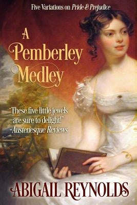 A Pemberley Medley: Five Pride & Prejudice Variations Paperback Intertidal Press