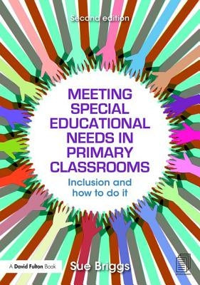 Meeting Special Educational Needs in Primary Classrooms: Inclusion and How to Do It Paperback David Fulton Publishers