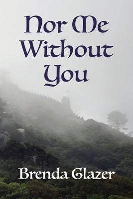 Nor Me Without You Paperback Colonsay Press