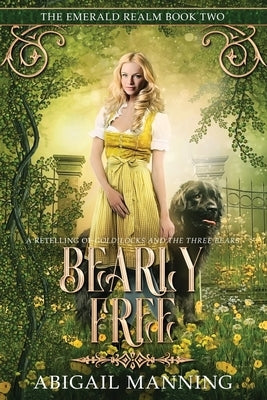Bearly Free: A Retelling of Goldilocks and the Three Bears Paperback Independently Published