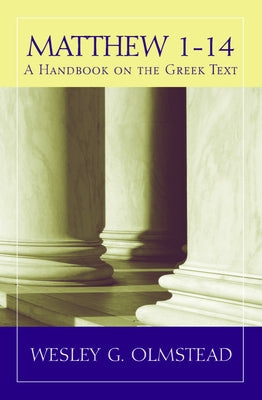 Matthew 1-14: A Handbook on the Greek Text Paperback Baylor University Press