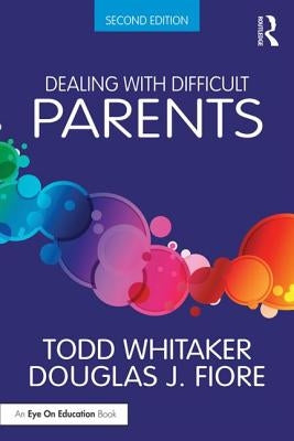 Dealing with Difficult Parents Paperback Routledge