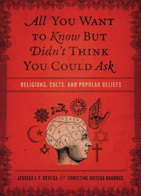 All You Want to Know But Didn't Think You Could Ask: Religions, Cults, and Popular Beliefs Paperback Thomas Nelson