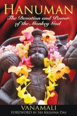 Hanuman: The Devotion and Power of the Monkey God Paperback Inner Traditions International