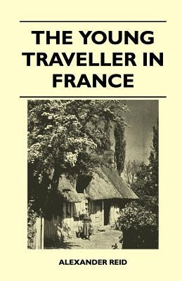 The Young Traveller in France Paperback Geikie Press