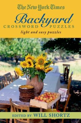 The New York Times Backyard Crossword Puzzles: Light and Easy Puzzles Paperback St. Martin's Griffin