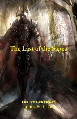 The Last of the Sages (Book 1 of the Sage Saga) Paperback L & W Books