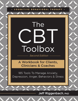 The CBT Toolbox, Second Edition: 185 Tools to Manage Anxiety, Depression, Anger, Behaviors & Stress Paperback PESI Publishing, Inc.