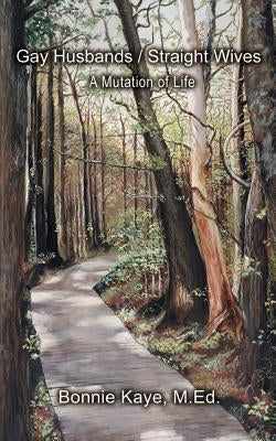 Gay Husbands/Straight Wives: A Mutation of Life Paperback 1st Book Library