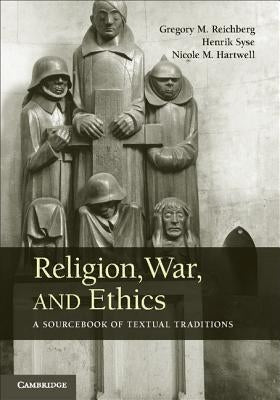 Religion, War, and Ethics: A Sourcebook of Textual Traditions Paperback Cambridge University Press
