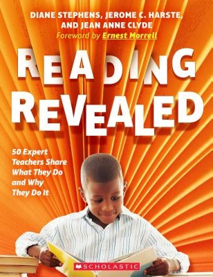 Reading Revealed: 50 Expert Teachers Share What They Do and Why They Do It Paperback Scholastic Professional