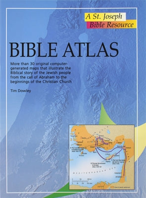 Bible Atlas: More Than 30 Original Computer-Generate Maps That Illustrate the Biblical Story of the Jewish People from the Catholic Book Publishing