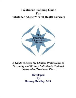 Treatment Planning Guide For Substance Abuse/Mental Health Services Paperback Createspace Independent Publishing Platform