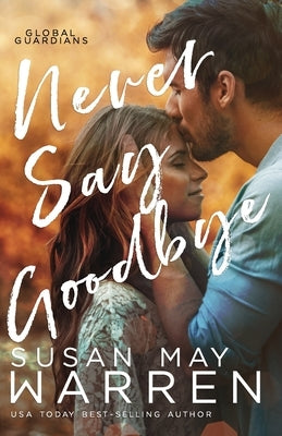 Never Say Goodbye: A Inspirational Romantic Thriller set in Russia Paperback Sdg Publishing