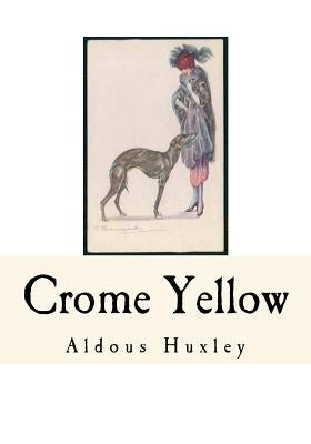 Crome Yellow Paperback Createspace Independent Publishing Platform