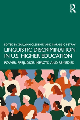 Linguistic Discrimination in Us Higher Education: Power, Prejudice, Impacts, and Remedies Paperback Routledge
