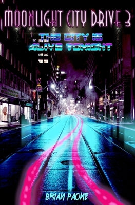 Moonlight City Drive 3: The City is Alive Tonight Paperback Scout Media