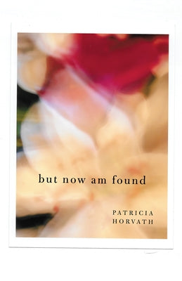 But Now Am Found Paperback Black Lawrence Press, Inc.