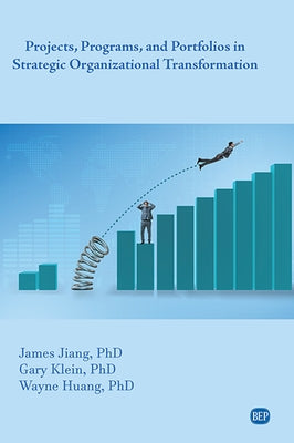 Projects, Programs, and Portfolios in Strategic Organizational Transformation Paperback Business Expert Press