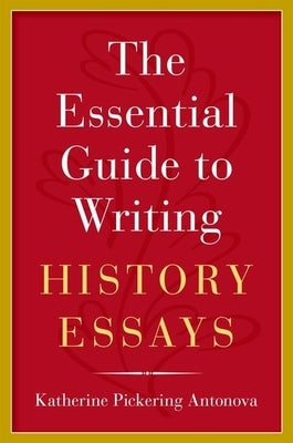 The Essential Guide to Writing History Essays Paperback Oxford University Press, USA