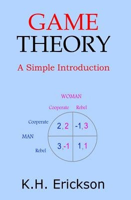 Game Theory: A Simple Introduction Paperback Createspace Independent Publishing Platform