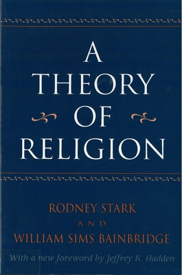 A Theory of Religion by Stark, Rodney
