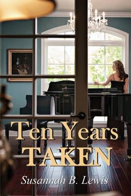 Ten Years Taken Paperback Createspace Independent Publishing Platform