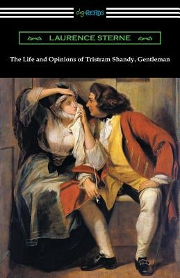 The Life and Opinions of Tristram Shandy, Gentleman: (with an Introduction by Wilbur L. Cross) Paperback Digireads.com