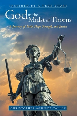 God in the Midst of Thorns: A Journey of Faith, Hope, Strength, and Justice Paperback WestBow Press