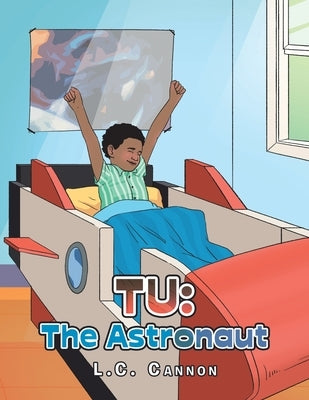 Tu: the Astronaut Paperback Xlibris Us