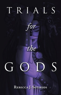 Trials for the Gods Paperback Xlibris Au