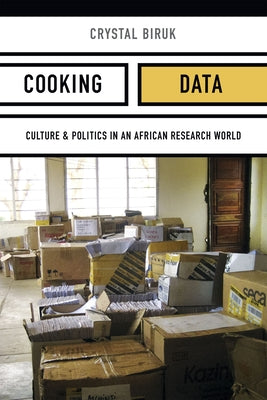 Cooking Data: Culture and Politics in an African Research World Paperback Duke University Press