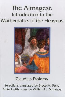 Almagest: Introduction to the Mathematics of the Heavens by Ptolemy, Claudius