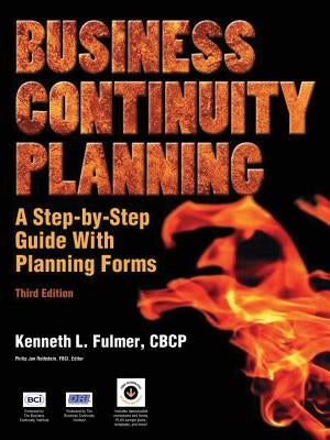 Business Continuity Planning: A Step-By-Step Guide with Planning Forms, 3rd Edition Paperback Rothstein Publishing