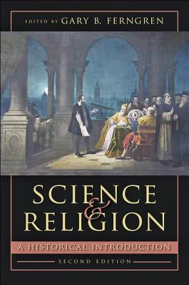 Science and Religion: A Historical Introduction Paperback Johns Hopkins University Press