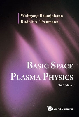 Basic Space Plasma Physics (Third Edition) Paperback World Scientific Publishing Company