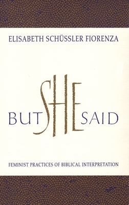 But She Said: Feminist Practices of Biblical Interpretation Paperback Beacon Press