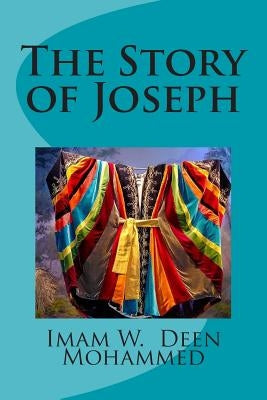 The Story of Joseph Paperback Createspace Independent Publishing Platform