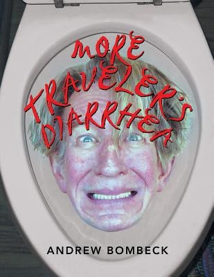 More Traveler's Diarrhea Paperback Xlibris Us