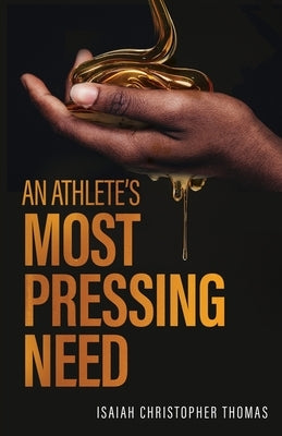 An Athlete's Most Pressing Need Paperback Trilogy Christian Publishing